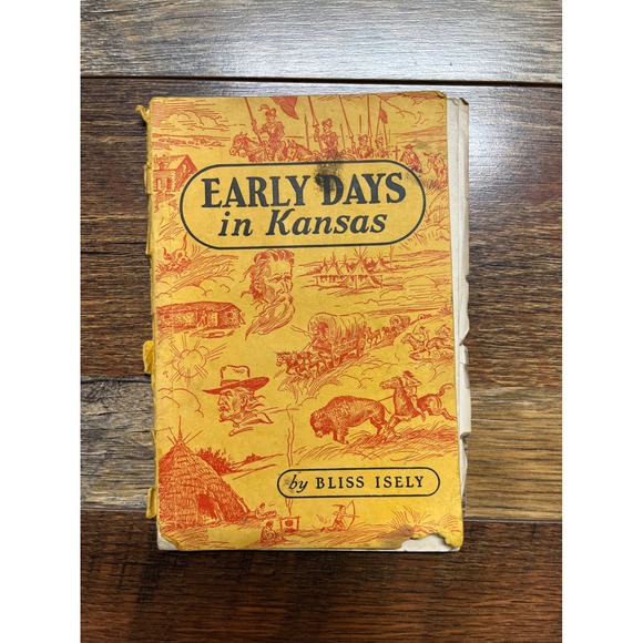 Other - Early Days in Kansas by Bliss Isely 1927 Wichita Eagle Press Vintage Book